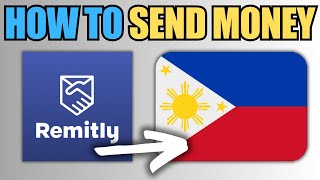 How To Send Money To Philippines  Remitly App [upl. by Kolb]