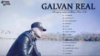 Galvan Real  Mix 2021  Grandes exitos del Galvan real 2021 Album Complete de Galvan Real [upl. by Borlase]