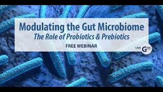 Modulating the Gut Microbiome – the Role of Probiotics and Prebiotics [upl. by Ainsley]