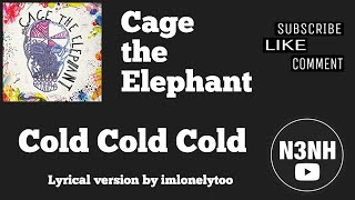 Cage the Elephant  Cold Cold Cold  1 hour lyrical version [upl. by Domel]