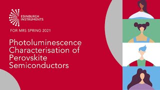 Photoluminescence Characterisation of Perovskite Semiconductors MRS Spring 2021 Webinar [upl. by Eirojram]