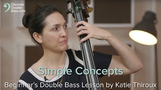 Simple Concepts  Beginners Double Bass Lesson with Katie Thiroux [upl. by Aigroeg]