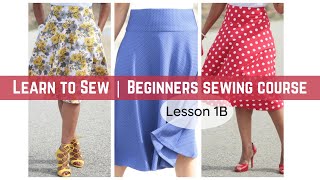 Learn to Sew  Lesson 1B [upl. by Riem]