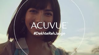 Dekhte Reh Jaoge  ACUVUE® [upl. by Eiramyelhsa427]