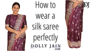 How to Wear a Silk Saree Perfectly  Dolly Jain Saree Draping [upl. by Aneleiram]