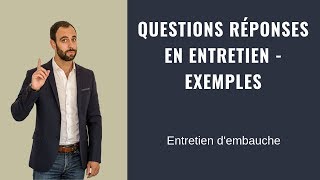 QUESTIONS RÉPONSES EN ENTRETIEN  EXEMPLES [upl. by Leuqar320]