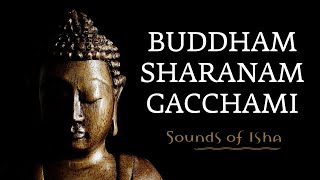 Buddham Sharanam Gacchami  Sadhguru explains this popular Buddhist Chant  Buddha Purnima [upl. by Teerprug]