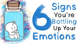 6 Signs You’re Bottling Up Your Emotions [upl. by Griz464]