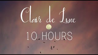 10 HOURS OF DEBUSSY  CLAIR DE LUNE Study Focus Sleep Calm Relax Piano [upl. by Quillan103]