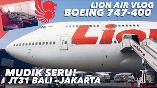 LION AIR Boeing 747400 Flight VLOG  Mudik Naik QUEEN of the SKIES  JT 31 DPS  CGK [upl. by Graybill]