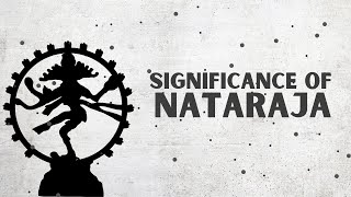 What does NATARAJA idol signifies about Lord Shiva [upl. by Neelsaj]