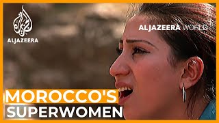 Moroccos Village Superwomen  Al Jazeera World [upl. by Ytsirhk]