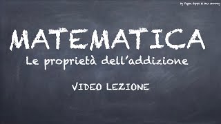 LE PROPRIETÀ DELLADDIZIONE  VIDEO LEZIONE [upl. by Adnawak]