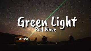 Rod Wave  Green Light Lyrics [upl. by Yrbua]