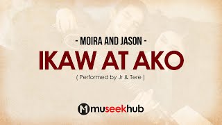 Moira and Jason  Ikaw at Ako  FULL HD  Lyrics 🎵 [upl. by Sigsmond]