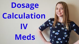 DOSAGE CALCULATION FOR IV MEDICATIONS [upl. by Eceela172]