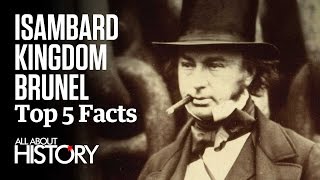 Isambard Kingdom Brunel  Top 5 Facts [upl. by Shirlene]