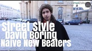 David Boring Naive New Beaters le Street Style [upl. by Ernst]