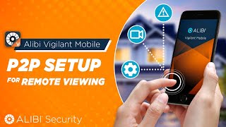 Alibi Vigilant P2P Mobile Setup for Remote Viewing [upl. by Aneehta]