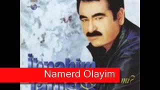 İbrahim Tatlıses  Namert Olayım [upl. by Ardnuyek653]