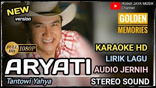 Karaoke ARYATI TANTOWI YAHYA KARAOKE LIRIK HD TANPA VOCAL BY IRANA JAYA MUSIK [upl. by Notyarb]