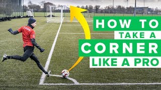 HOW TO TAKE A CORNER KICK LIKE A PRO [upl. by Dao]