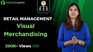 Retail Management  Visual Merchandising  Tutorialspoint [upl. by Denton]