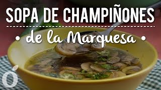 Sopa de Champiñones de la Marquesa [upl. by Lanette]