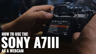 How to use the Sony A7III as a Webcam Imaging Edge Webcam [upl. by Raffarty]