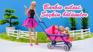 Barbie ailesi ile eğlenceli oyunlar Seçkin bölümler [upl. by Thurlough]