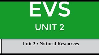 EVS UNIT 2 NATURAL RESOURCES [upl. by Treulich]