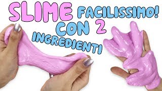 SLIME FACILISSIMO CON 2 INGREDIENTI [upl. by Annaitat]