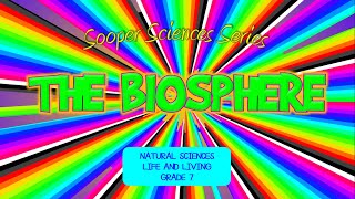 THE BIOSPHERE NATURAL SCIENCES GRADE 7 [upl. by Nwahsir]