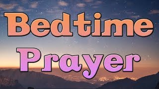 A Powerful Night Prayer  Bedtime Prayer  An Evening Prayer  A Prayer for the Night [upl. by Eicnahc]