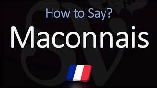 How to Pronounce Maconnais CORRECTLY French Burgundy Wine Pronunciation [upl. by Skolnik132]