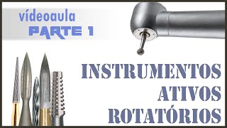 6º Aula Dentística Instrumentos Ativos Rotatórios  Parte 1 [upl. by Sidhu]