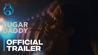 SUGAR DADDY  Official Trailer [upl. by Donough618]