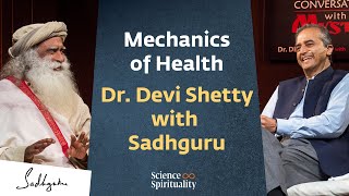 Mechanics of Health  Dr Devi Prasad Shetty with Sadhguru [upl. by Esilehc]