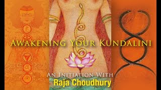 HOW TO AWAKEN KUNDALINI SHAKTI WITH RAJA CHOUDHURY  FULL TALK OVER 16 MILLION VIEWS [upl. by Avad]