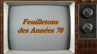 Feuilletons Télévisés des années 70 selon PM [upl. by Anivla888]