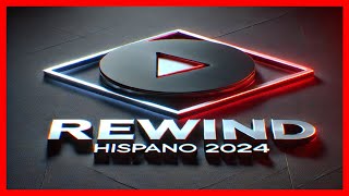 YOUTUBE REWIND HISPANO 2024 [upl. by Skantze]