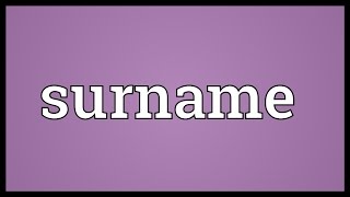 Surname Meaning [upl. by Dorreg934]