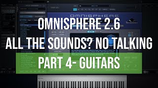 Omnisphere 26  All the Sounds No Talking  Part 4  Guitars [upl. by Airretal796]