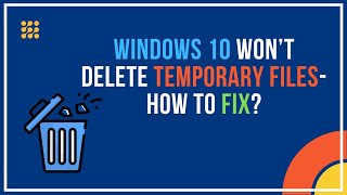 Windows 10 Won’t Delete Temporary Files – How To Fix [upl. by Vernen]