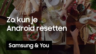 Telefoon resetten Hoe kan je je Androidtoestel resetten  Samsung amp You [upl. by Nathan]