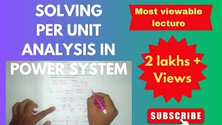 SOLVING PER UNIT SYSTEM NUMERICAL AND IMPEDANCE DIAGRAM IN POWER YSTEM ANALYSIS [upl. by Navnod623]