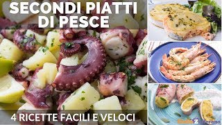 SECONDI PIATTI DI PESCE 4 RICETTE FACILI E VELOCI [upl. by Ainimre]