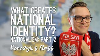 What Creates National Identity  Nationalism Part 2 of 3 [upl. by Paik460]