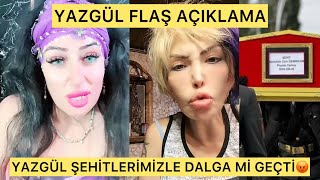 YAZGÜL ŞEHİTLERİMİZLE DALGA Mİ GEÇTİ YÜZLEŞME [upl. by Claiborne777]