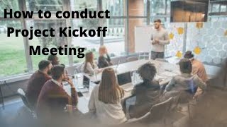 How to conduct Project Kickoff Meeting [upl. by Crotty283]